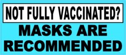 Not Vaccinated Masks Recommended Vinyl Sticker