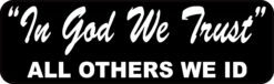 In God We Trust All Others We ID Magnet