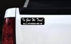 StickerTalk In God We Trust All Others We ID Vinyl Sticker, 10 inches x 3 inches