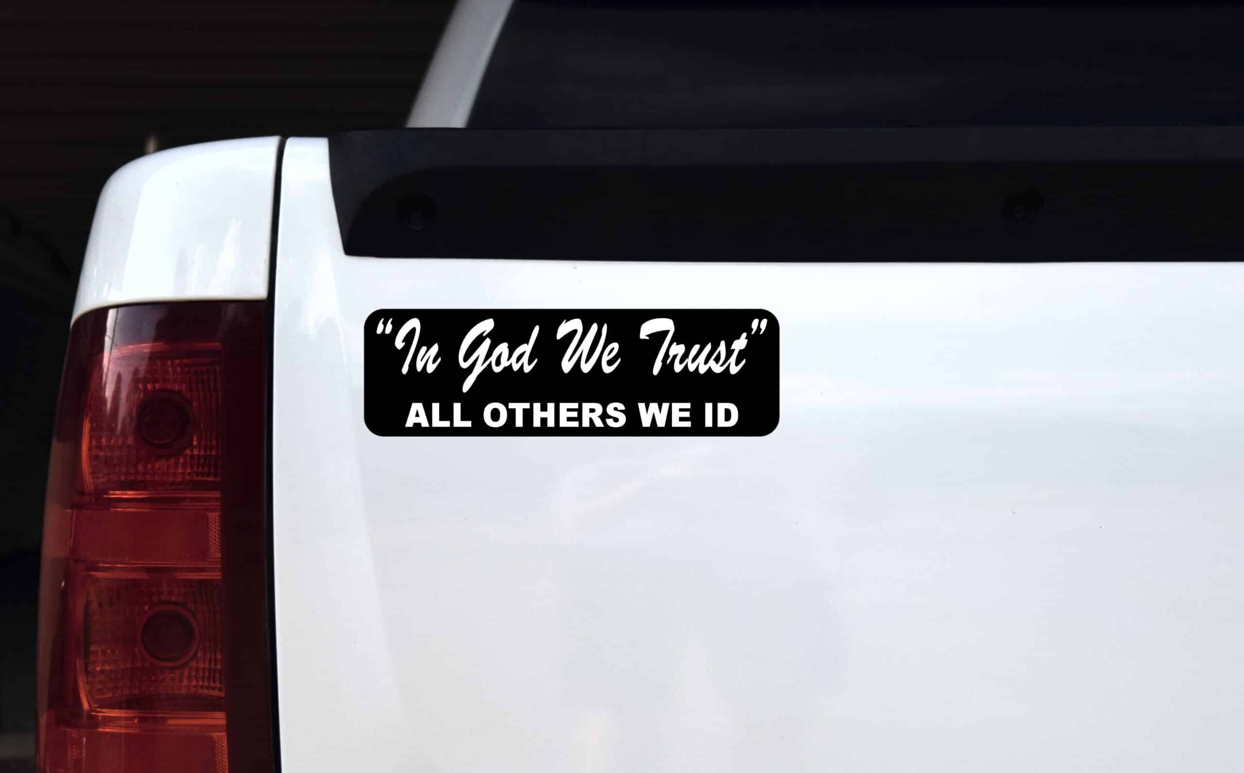 StickerTalk In God We Trust All Others We ID Vinyl Sticker, 10 inches x 3 inches
