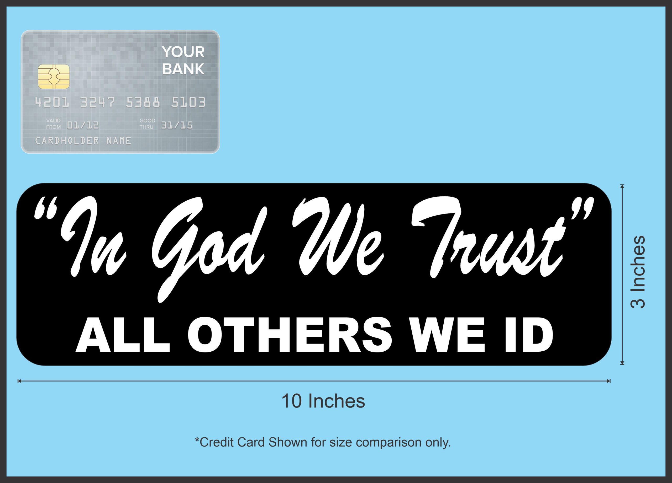 StickerTalk In God We Trust All Others We ID Magnet, 10 inches x 3 inches