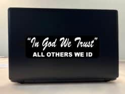 StickerTalk In God We Trust All Others We ID Vinyl Sticker, 10 inches x 3 inches