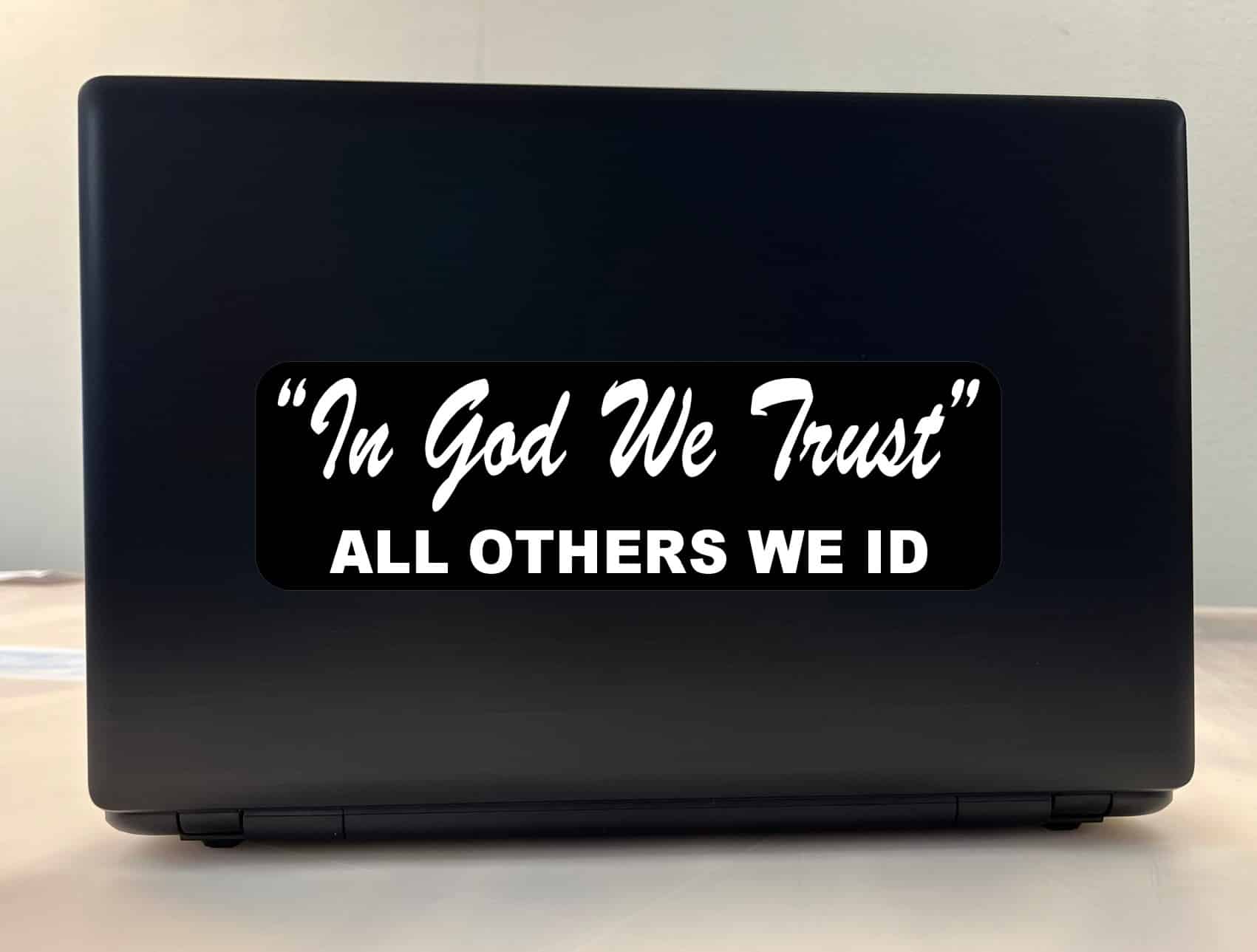 StickerTalk In God We Trust All Others We ID Vinyl Sticker, 10 inches x 3 inches