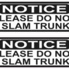 Please Do Not Slam Trunk Vinyl Stickers