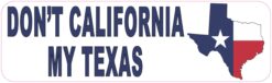Dont California My Texas Magnet