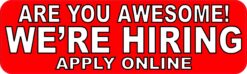 Are You Awesome Were Hiring Apply Online Vinyl Sticker