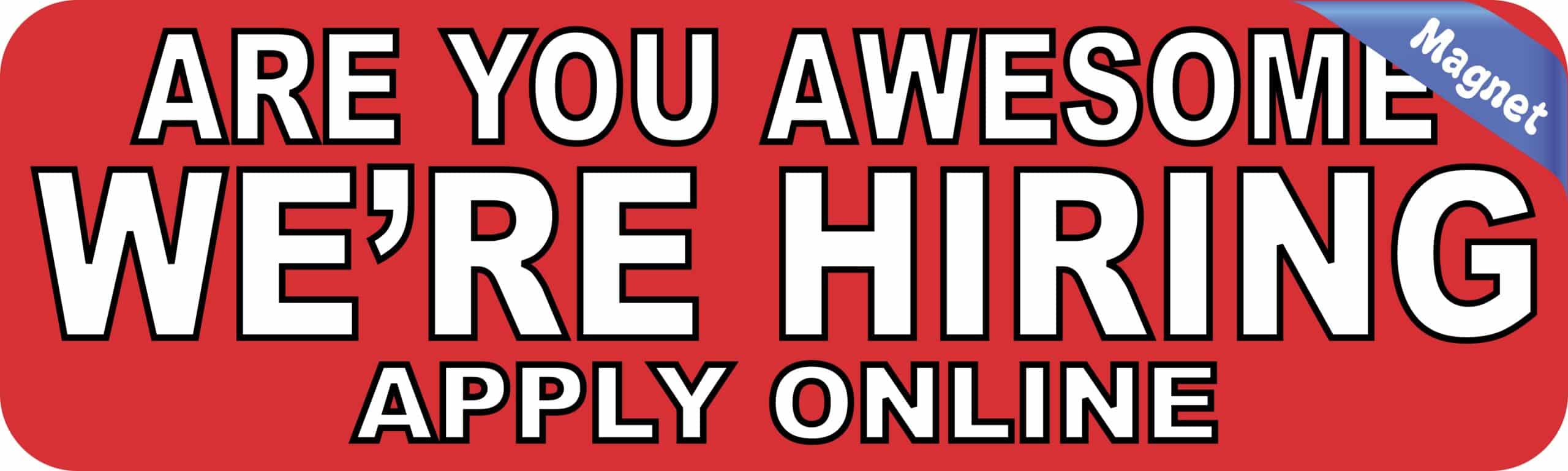 StickerTalk Are You Awesome Were Hiring Apply Online Magnet, 10 inches x 3 inches