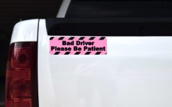 Please Be Patient Bad Driver Vinyl Sticker