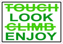 Look and Enjoy Do Not Touch or Climb Magnet