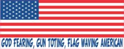 God Fearing Gun Toting Flag Waving American Vinyl Sticker
