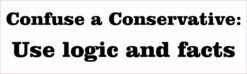 Confuse a Conservative Use Facts Vinyl Political Sticker