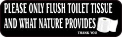 Only Flush Toilet Tissue and What Nature Provides Vinyl Sticker