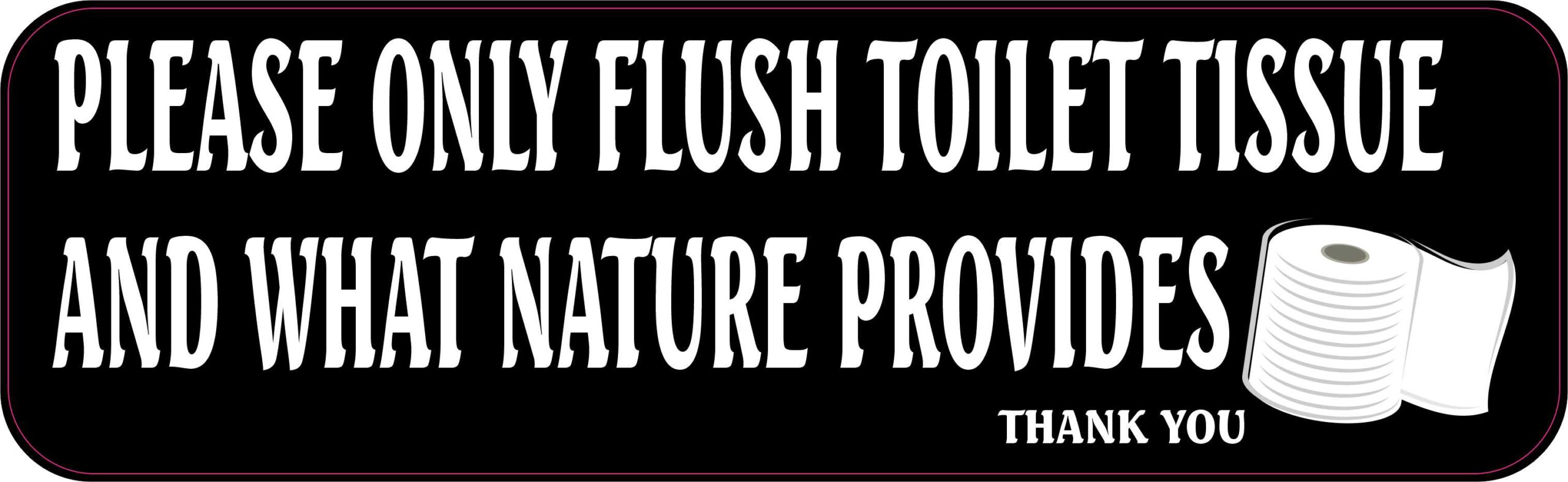 Only Flush Toilet Tissue and What Nature Provides Vinyl Sticker
