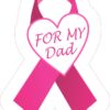 For My Dad Breast Cancer Ribbon Vinyl Sticker
