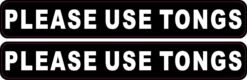 Please Use Tongs Vinyl Stickers