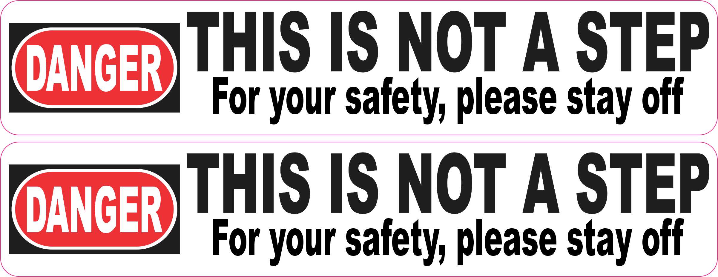 Please Stay off Not a Step Vinyl Sticker