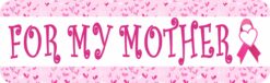 For My Mother Breast Cancer Ribbon Vinyl Sticker