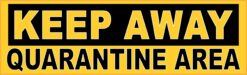 Keep Away Quarantine Area Vinyl Sticker