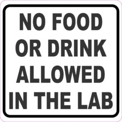 No Food or Drink Allowed in Lab Vinyl Sticker