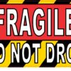 Do Not Drop Fragile Vinyl Sticker