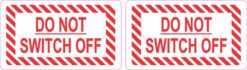 Do Not Switch Off Vinyl Stickers