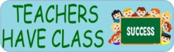 Teachers Have Class Magnet