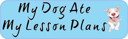 Dog Ate My Lesson Plans Teacher Vinyl Sticker