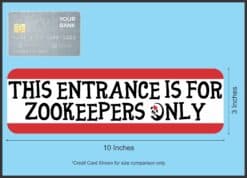 StickerTalk This Entrance for Zookeepers Only Magnet, 10 inches