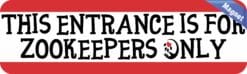 StickerTalk This Entrance for Zookeepers Only Magnet, 10 inches