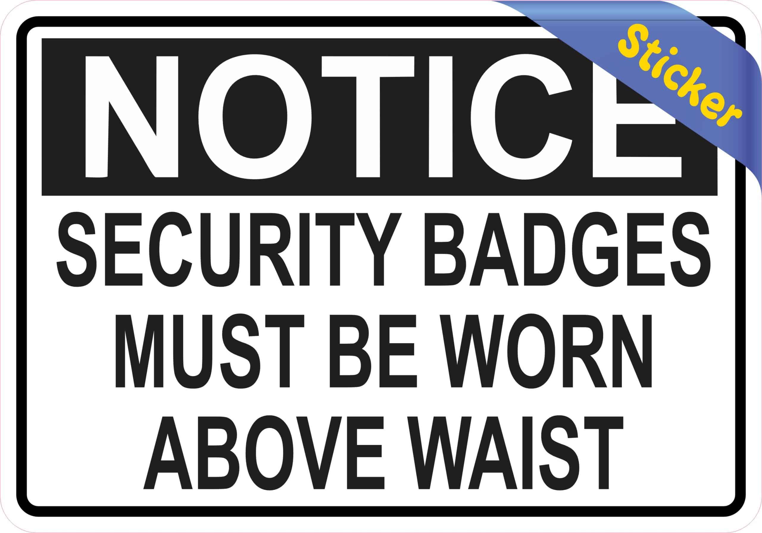 StickerTalk Security Badges Must Be Worn Above Waist Vinyl Sticker, 5 inches x 3.5 inches - Image 2