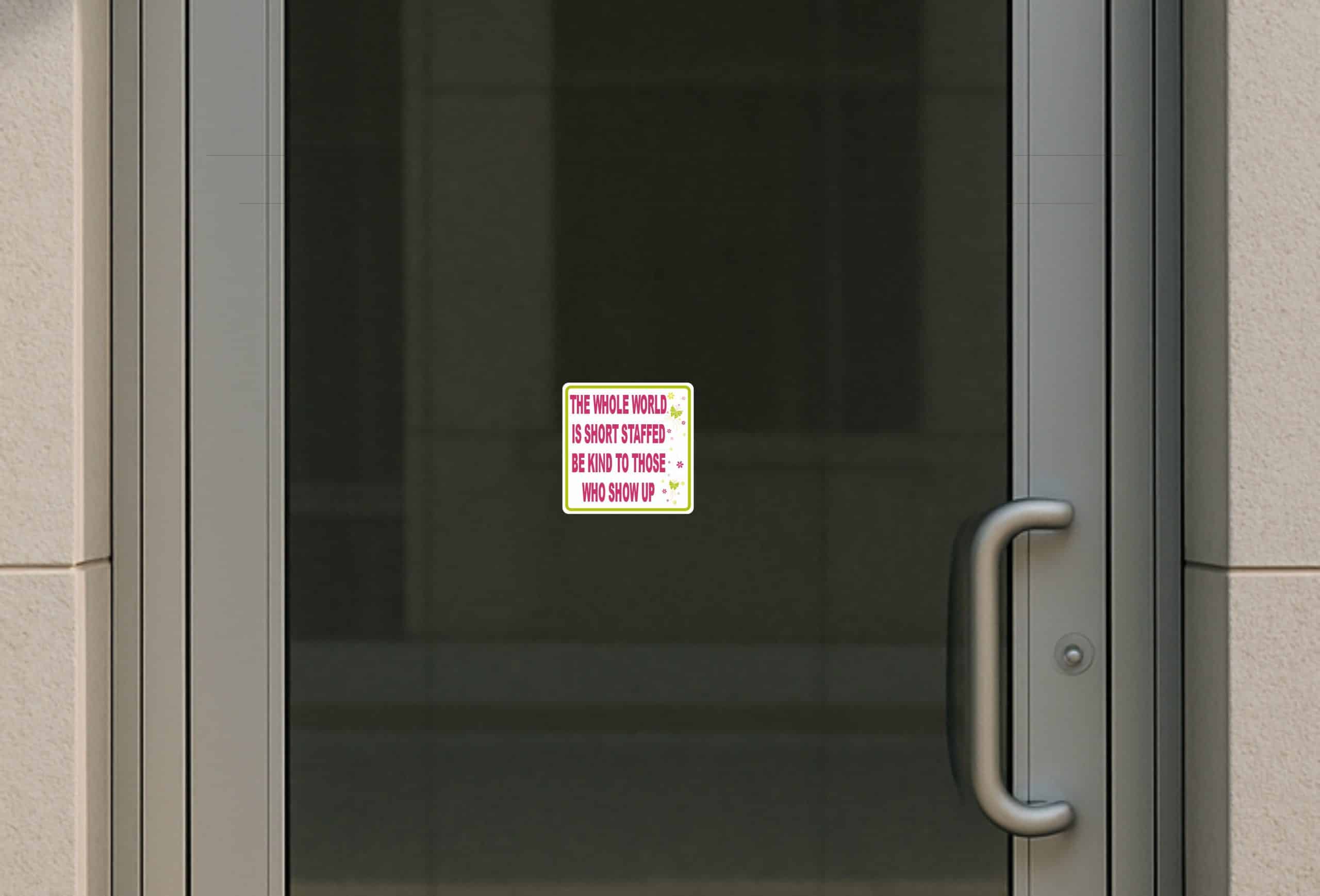 StickerTalk The World Is Short Staffed Be Kind Vinyl Sticker, 5 - Image 4