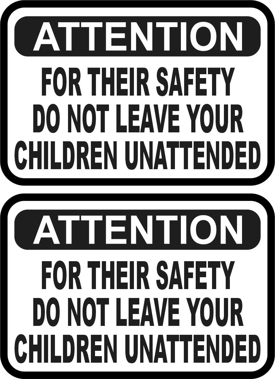 Do Not Leave Your Children Unattended Vinyl Stickers