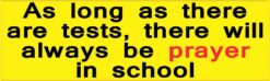 As Long as There Are Tests Prayer in School Vinyl Sticker