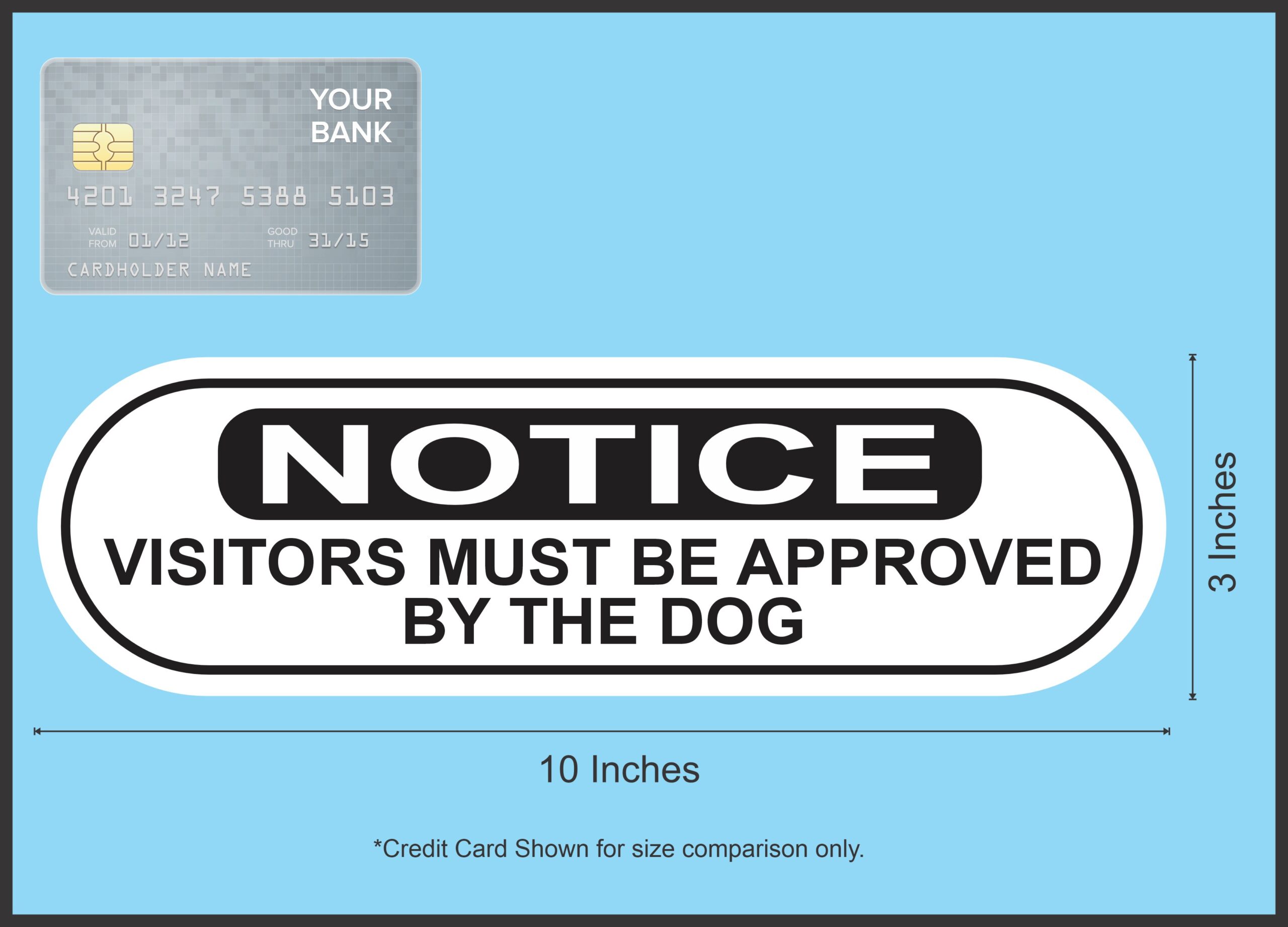 StickerTalk Visitors Must Be Approved by Dog Vinyl Sticker, 10 inches x 3 inches