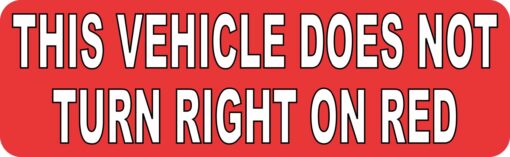 This Vehicle Does Not Turn Right on Red Vinyl Sticker