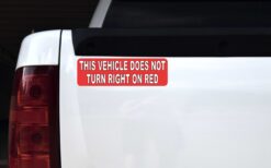 This Vehicle Does Not Turn Right on Red Vinyl Sticker