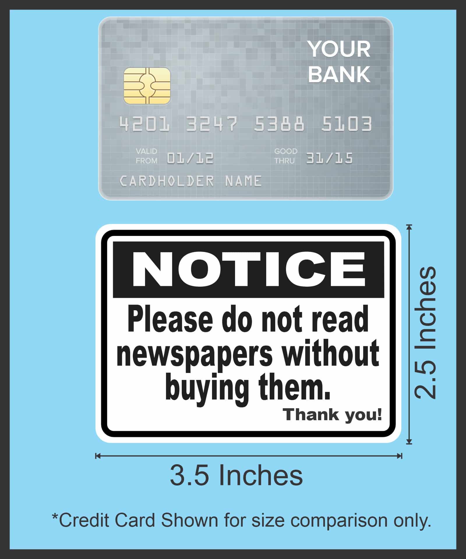 StickerTalk Do Not Read Newspapers Without Buying Vinyl Stickers, 1 sheet of 2 stickers, 3.5 inches x 2.5 inches each - Image 5