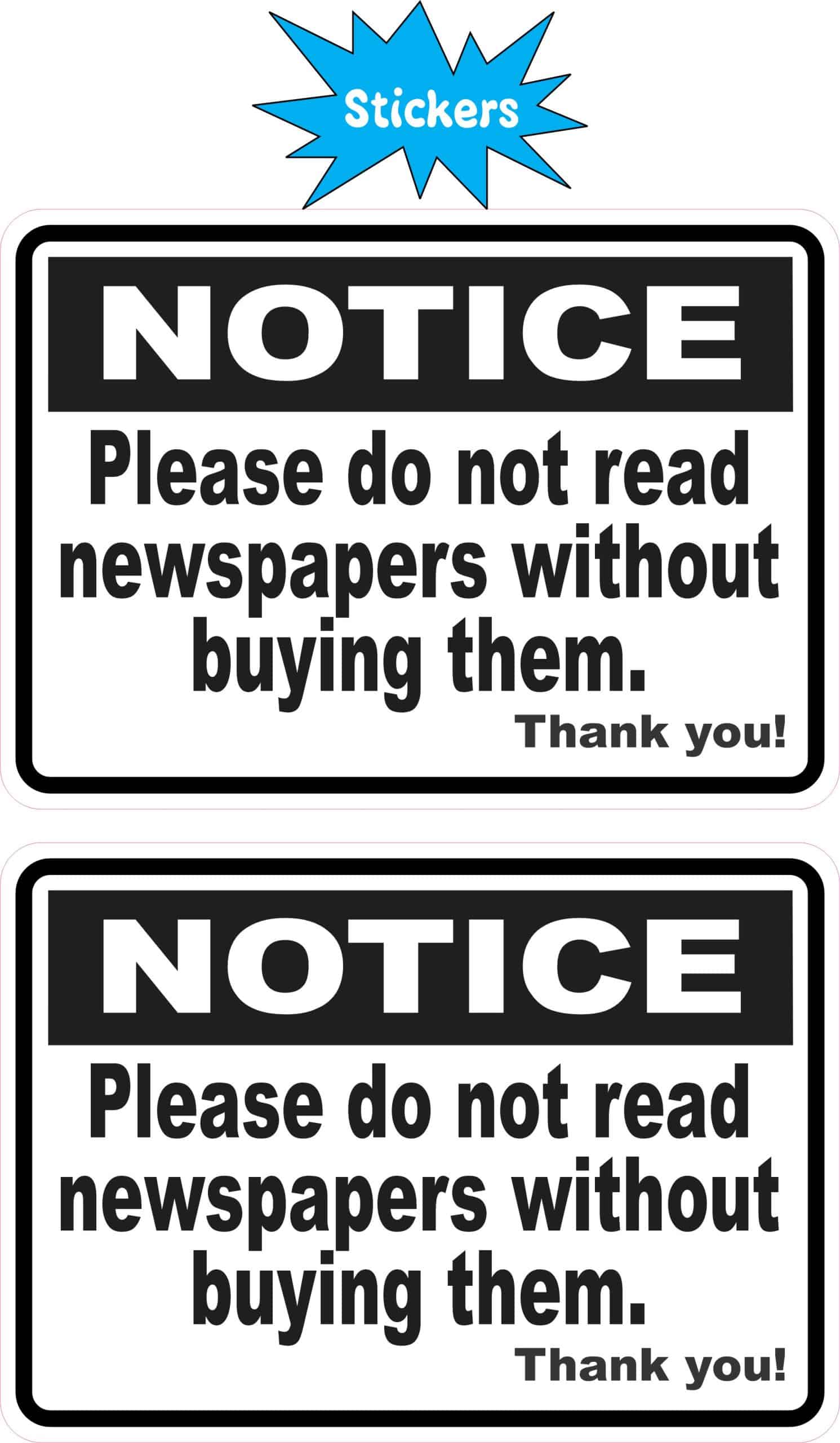 StickerTalk Do Not Read Newspapers Without Buying Vinyl Stickers, 1 sheet of 2 stickers, 3.5 inches x 2.5 inches each - Image 2