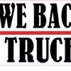 We Back Our Truckers Vinyl Sticker