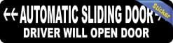 Alternative view of StickerTalk Driver Will Open Automatic Sliding Door Vinyl Sticker, 8 inches x 2 inches