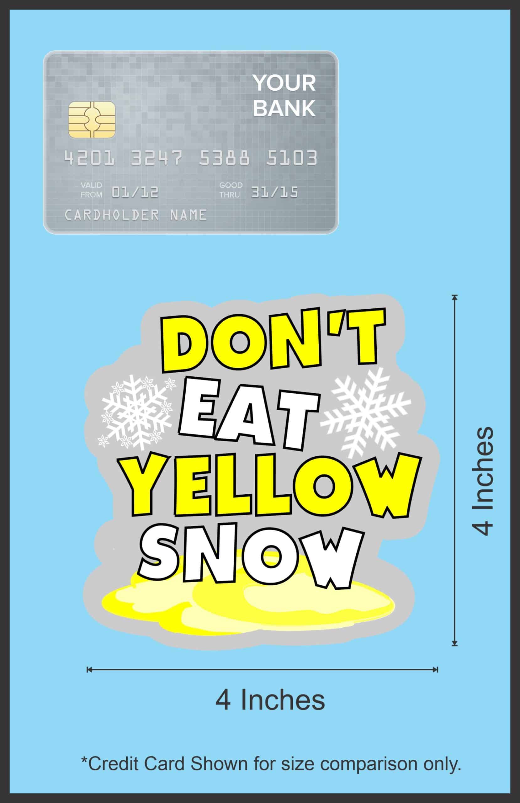 StickerTalk Dont Eat Yellow Snow Vinyl Sticker, 4 inches x 4 inches - Image 6