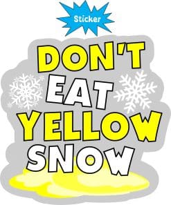 Alternative view of StickerTalk Dont Eat Yellow Snow Vinyl Sticker, 4 inches x 4 inches
