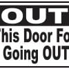 StickerTalk This Door for Going Out Magnet, 5 inches x 3.5 inche