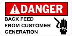 Danger Back Feed From Customer Generation Vinyl Sticker
