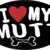 I Love My Mutt Vinyl Sticker