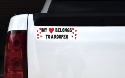 My Heart Belongs to a Roofer Vinyl Sticker