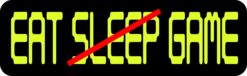 Eat No Sleep Game Video Gaming Vinyl Sticker