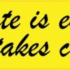 Hate Is Easy Love Takes Courage Vinyl Sticker