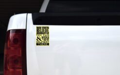 Believe You Can and You Are Halfway There Vinyl Sticker
