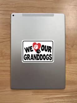 StickerTalk We Love Our Granddogs Vinyl Sticker, 5 inches x 3.5 inches